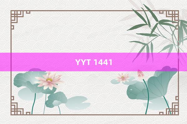 YYT 1441